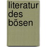 Literatur des Bösen by Karin Rainer