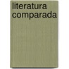 Literatura Comparada door Franco Carvalhal