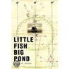 Little Fish Big Pond door John A. Smith