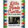 Little Hands Can Too by Anita Reith Stohs