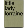 Little Lady Lorraine door Courteney Grant