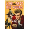 Live Fast, Die Young by Lawrence Frascella