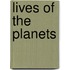 Lives of the Planets
