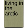 Living In The Arctic door Neal Morris