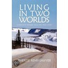 Living In Two Worlds door Remy-Sawyer Therese Remy-Sawyer