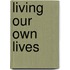 Living Our Own Lives