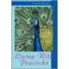 Living With Peacocks by David Moyle