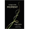 Living in the Moment door Gary Null