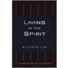 Living in the Spirit by Witness Lee