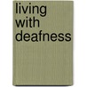 Living with Deafness by Emma Haughton