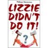 Lizzie Didn't Do It! by William Psy.D. Masterton