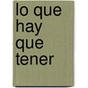 Lo Que Hay Que Tener by Tom Wolfe