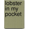 Lobster in My Pocket by Deirdre Kessler
