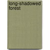 Long-Shadowed Forest door Helen Hoover