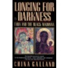 Longing for Darkness door China Galland