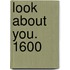 Look About You. 1600