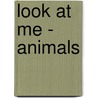 Look at Me - Animals by Lynn Chang