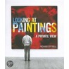 Looking At Paintings door Richard Cottrell
