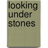 Looking Under Stones door Joe O'Toole