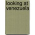 Looking at Venezuela