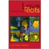 Love After the Riots door Juan Felipe Herrera