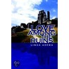 Love Among The Ruins door Linda Azema