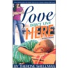 Love Don't Live Here by Therone Shellman
