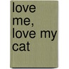 Love Me, Love My Cat door Keith Robinson