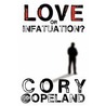 Love Or Infatuation? door Cory Copeland