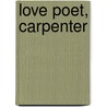 Love Poet, Carpenter door Simon Armitage