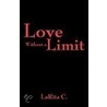 Love Without A Limit by Larita C