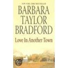 Love in Another Town door Barbara Taylor Bradford