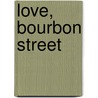 Love, Bourbon Street door Onbekend