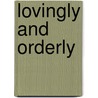 Lovingly And Orderly door Theodore (Ted) Shorter Jr.