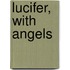 Lucifer, With Angels