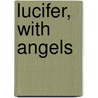 Lucifer, With Angels door Evangeline Paterson