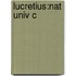 Lucretius:nat Univ C