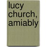 Lucy Church, Amiably door Gertrude Stein