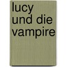 Lucy und die Vampire door Ursel Scheffler