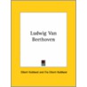 Ludwig Van Beethoven by Fra Elbert Hubbard