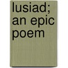 Lusiad; An Epic Poem by Mi Lu
