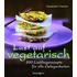 Lust auf vegetarisch