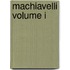 Machiavelli Volume I
