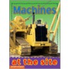 Machines At The Site by Chez Pictchall