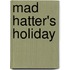 Mad Hatter's Holiday