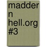 Madder N Hell.Org #3 by Lobo