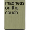 Madness On The Couch door Edward Dolnick