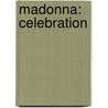 Madonna: Celebration door Onbekend