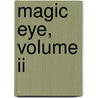 Magic Eye, Volume Ii by N.E. Thing Enterprises