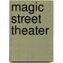 Magic Street Theater